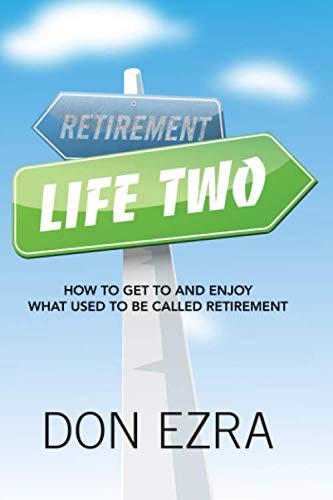 Stock image for Life Two: How to get to and enjoy what used to be called retirement for sale by Rye Berry Books