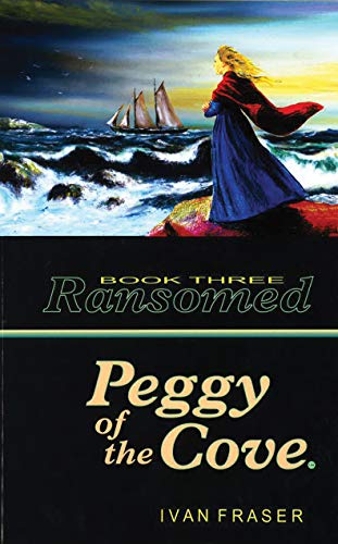 Stock image for Peggy of the Cove - Ransomed Book Three for sale by ThriftBooks-Atlanta