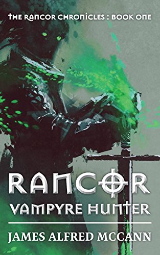 Imagen de archivo de Rancor: Vampyre Hunter (Rancor Chronicles) a la venta por GF Books, Inc.