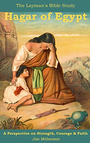 Beispielbild fr Hagar of Egypt: A Perspective on Strength, Courage & Faith (The Layman's Bible Study Series) zum Verkauf von Book Deals