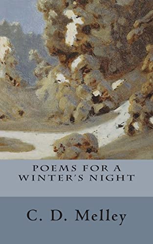 Stock image for Poems for a Winter's Night (The Poetry of C. D. Melley) for sale by Lucky's Textbooks