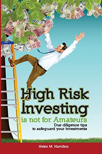 Stock image for High Risk Investing is Not for Amateurs: Due Diligence Tips to Safeguard Your Investments for sale by Lucky's Textbooks