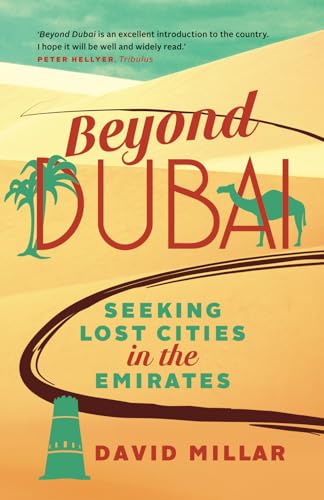 Beispielbild fr Beyond Dubai: Seeking Lost Cities in the Emirates zum Verkauf von Zoom Books Company