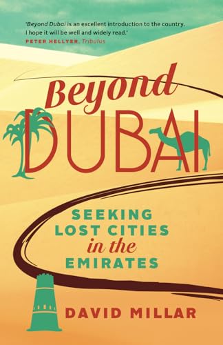 Stock image for Beyond Dubai: Seeking Lost Cities in the Emirates for sale by WorldofBooks