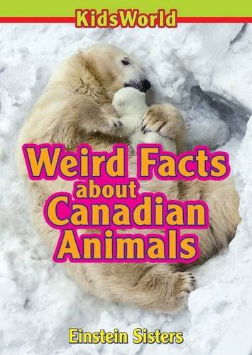 9780993840104: Weird Facts about Canadian Animals (Kidsworld)