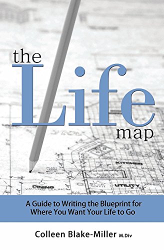 9780993842016: The Life Map: A Guide to Writing the Blueprint for Where You Want Your Life to Go