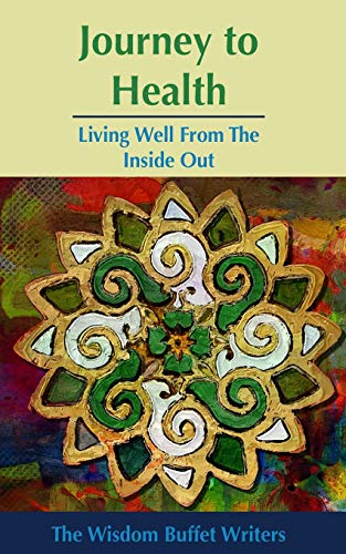 9780993868207: Journey to Health: Living Well from the Inside Out