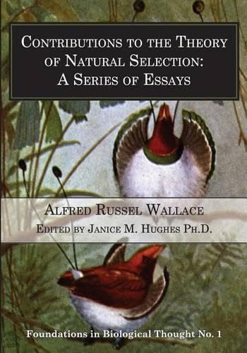 9780993870729: Contributions to the Theory of Natural Selection: A Series of Essays: Volume 1 (Foundations in Biological Thought)