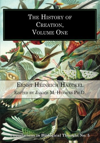 9780993870767: The History of Creation, Volume One: 5 (Foundations in Biological Thought)