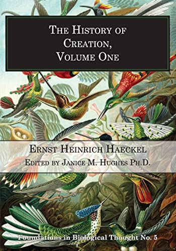 

The History of Creation, Volume One (Foundations in Biological Thought)