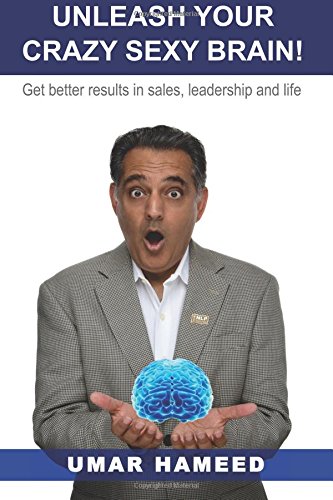Imagen de archivo de Unleash Your Crazy Sexy Brain!: Get Better Results In Sales, Leadership And Life a la venta por Wonder Book