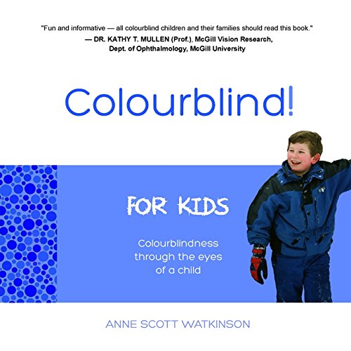 Stock image for Colourblind! for Kids : Colourblindness Through the Eyes of a Child for sale by Better World Books: West