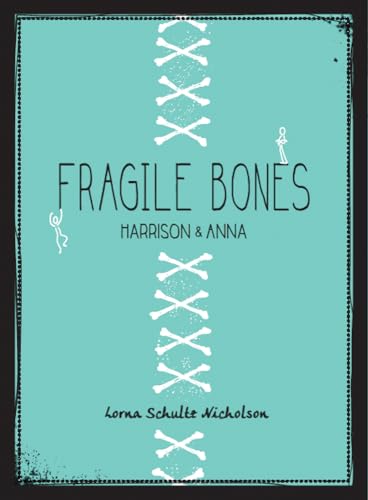 Beispielbild fr Fragile Bones : Harrison and Anna zum Verkauf von Better World Books