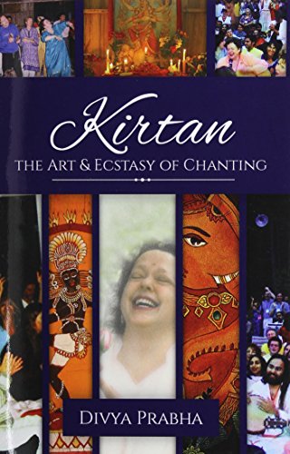 Beispielbild fr Kirtan: The Art & Ecstasy of Chanting zum Verkauf von ThriftBooks-Dallas