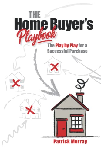 Stock image for The Home Buyer's Playbook: The Play By Play for a Successful Purchase for sale by Book Deals