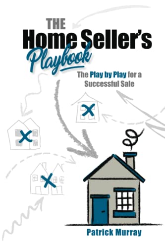 Stock image for The Home Seller's Playbook: The Play By Play for a Successful Sale for sale by Books Unplugged