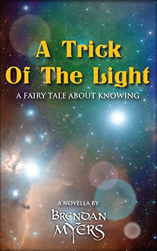 Stock image for A Trick Of The Light: A fairy tale about knowing for sale by THE SAINT BOOKSTORE