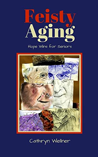 Stock image for Feisty Aging: Hope Wins for Seniors for sale by Russell Books