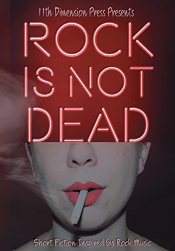 Beispielbild fr Rock Is Not Dead: Short Fiction Inspired by Rock Music zum Verkauf von Half Price Books Inc.