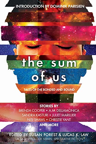 Stock image for The Sum of Us: Tales of the Bonded and Bound (Laksa Anthology Series: Speculative Fiction) for sale by Lucky's Textbooks