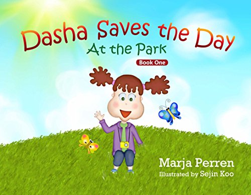 Beispielbild fr Dasha Saves the Day: At the Park (Book One) Children's Book zum Verkauf von Better World Books