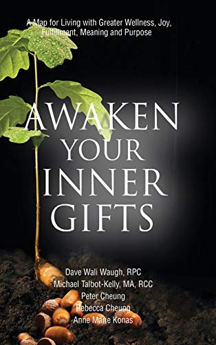 Stock image for Awaken Your Inner Gifts: A Map for Living with Greater Wellness, Joy, Contentment, Meaning and Purpose for sale by Lucky's Textbooks