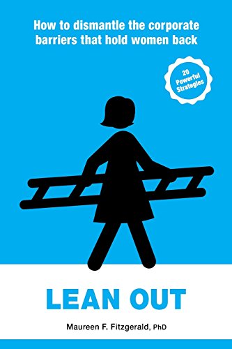 9780993984044: Lean Out: How to Dismantle the Corporate Barriers that Hold Women Back