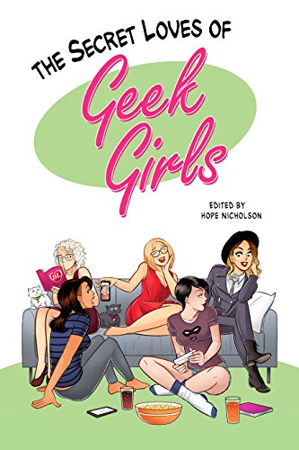 Beispielbild fr The Secret Loves of Geek Girls: Kickstarter Edition. zum Verkauf von Your Online Bookstore