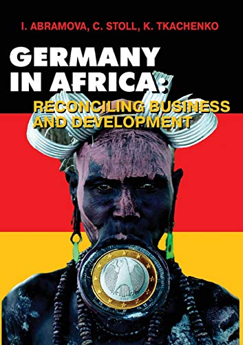 Stock image for Germany in Africa Reconciling Business and Development for sale by PBShop.store US