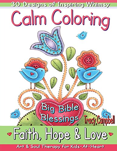 9780994033710: Calm Coloring: Faith, Hope & Love: (Art & Soul Therapy for Kids-At-Heart)