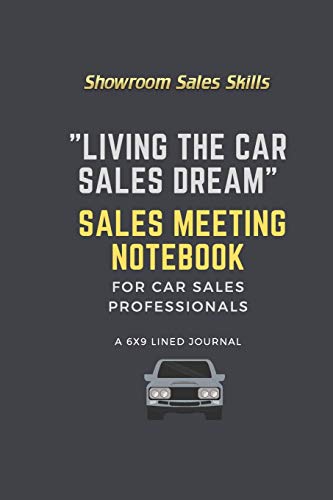 9780994039071: "Living the Car Sales Dream" Sales Meeting Notebook: A 6x9 Lined Journal for Car Sales Professionals