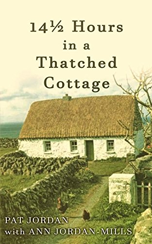 Beispielbild fr Fourteen and a Half Hours in a Thatched Cottage zum Verkauf von AwesomeBooks