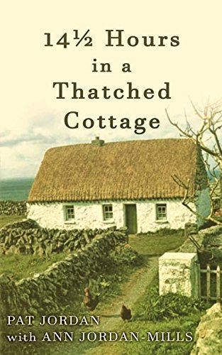 Stock image for Fourteen and a Half Hours in a Thatched Cottage for sale by AwesomeBooks