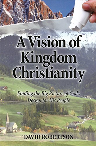 Beispielbild fr A Vision for Kingdom Christianity zum Verkauf von Wonder Book