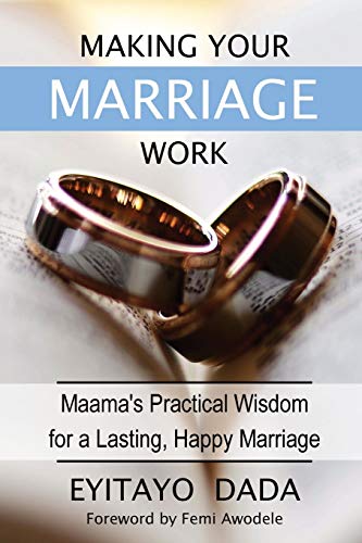 Stock image for Making Your Marriage Work: Maama's Practical Wisdom For A Lasting, Happy Marriage for sale by Bookmonger.Ltd