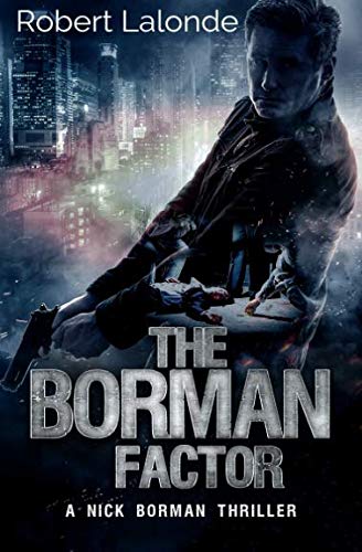 Beispielbild fr The Borman Factor: A Nick Borman Thriller Book 1 (A Nick Borman Novel) zum Verkauf von Decluttr