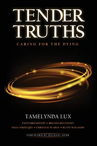 Imagen de archivo de Tender Truths Caring for the Dying a la venta por GreatBookPrices