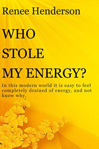 Stock image for Who Stole My Energy?: In this modern world it is easy to feel completely drained of energy, and not know why. for sale by Lucky's Textbooks