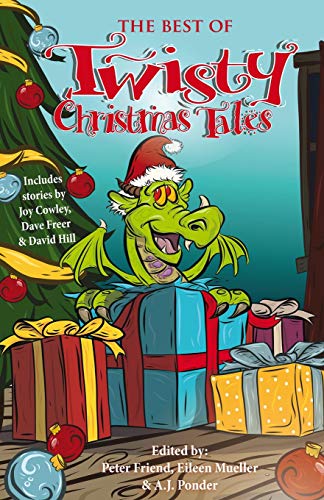 Beispielbild fr The Best of Twisty Christmas Tales: Edited by Peter Friend, Eileen Mueller and A.J.Ponder. Includes stories by Joy Cowley, David Hill, Dave Freer and Lyn McConchie: Volume 2 zum Verkauf von Greener Books