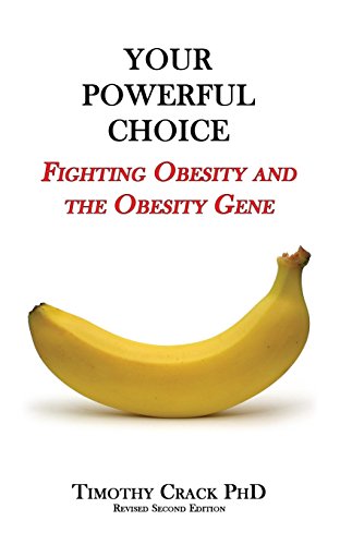 Imagen de archivo de Your Powerful Choice: Fighting Obesity and the Obesity Gene a la venta por Lucky's Textbooks