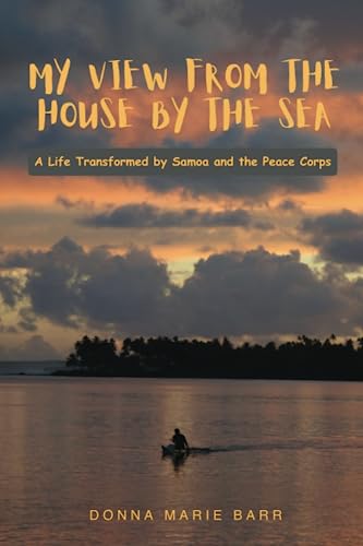 Stock image for My View from the House by the Sea: A Life Transformed by Samoa and the Peace Corps for sale by ThriftBooks-Atlanta
