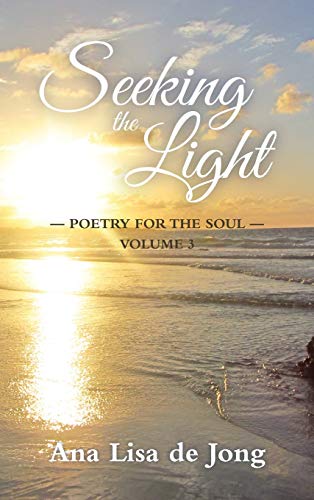 Stock image for Seeking the Light 3 Poetry for the Soul for sale by PBShop.store US