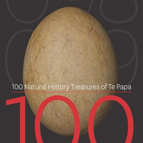 100 Natural History Treasures of Te Papa: 100 Amazing Objects From the Te Papa Natural History Collection - Susan Waugh