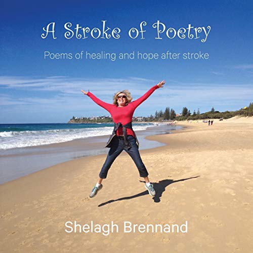 Stock image for A Stroke of Poetry: Poems of healing and hope after stroke for sale by GreatBookPrices