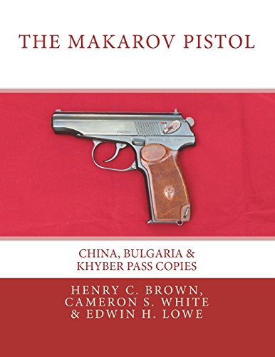 9780994168221: The Makarov Pistol: China, Bulgaria & Khyber Pass Copies: 2