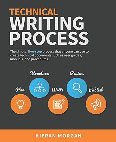 Stock image for Technical Writing Process: The simple, five-step guide that anyone can use to create technical documents such as user guides, manuals, and procedures for sale by Goodwill of Colorado