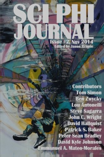 Beispielbild fr Sci Phi Journal: Issue #2, November 2014: The Journal of Science Fiction and Philosophy zum Verkauf von Big River Books