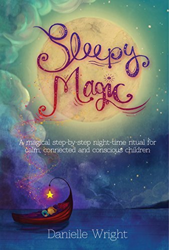 Stock image for Sleepy Magic: A Magical Step-By-Step Night-Time Ritual for Calm, Connected and Conscious Children for sale by WorldofBooks