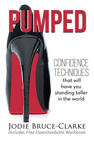 9780994188908: Pumped: Confidence Techniques That Will Have You Standing Taller In The World