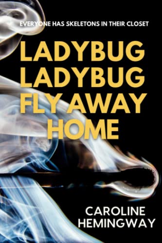 Stock image for Ladybug Ladybug Fly Away Home: Gripping thriller with heart-stopping suspense for sale by Books Unplugged